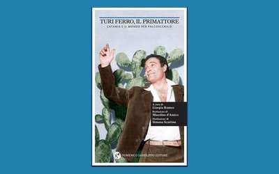 Turi Ferro, il primattore. Catania e il mondo per palcoscenico