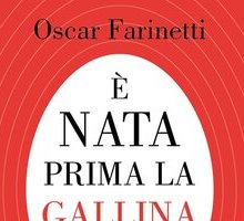 È nata prima la gallina... forse. 52 storie sull'ottimismo e il suo contrario, sulla gente, il cibo, il vino, la vita e l'amore