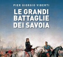 Le grandi battaglie dei Savoia