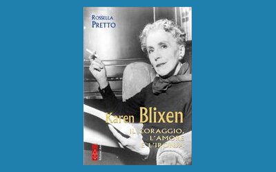 Karen Blixen. Il coraggio, l'amore e l'ironia