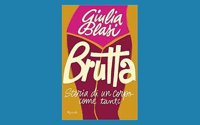 Brutta. Storia di un corpo come tanti