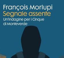Segnale assente. Un'indagine per i Cinque di Monteverde