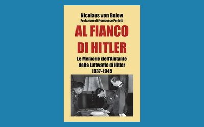 Al fianco di Hitler. Le memorie dell'aiutante della Luftwaffe di Hitler 1937-1945