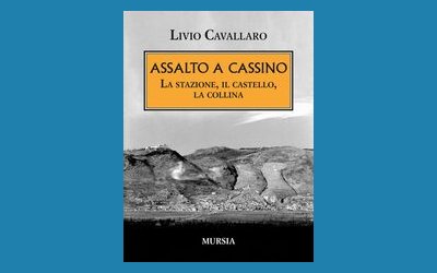 Assalto a Cassino. La stazione, il castello, la collina