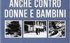 Anche contro donne e bambini