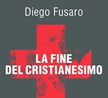 La fine del Cristianesimo. La morte di Dio al tempo del mercato globale e di Papa Francesco