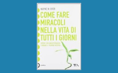 Come fare miracoli nella vita di tutti i giorni