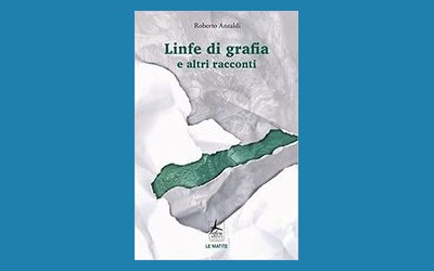 Linfe di grafia e altri racconti