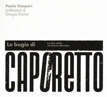 Le bugie di Caporetto. La fine della memoria dannata