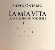 La mia vita. Una missione possibile