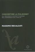 Convertire la pulsione? Sul processo di soggettivazione nell'esperienza dell'analisi