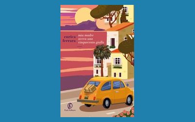 Mia madre aveva una Cinquecento gialla