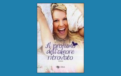 Il profumo dell'amore ritrovato