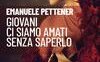 Giovani ci siamo amati senza saperlo