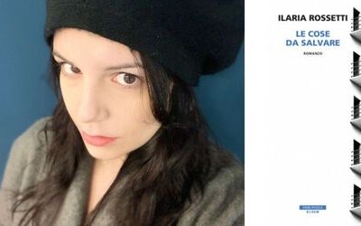 Intervista a Ilaria Rossetti, in libreria con Le cose da salvare