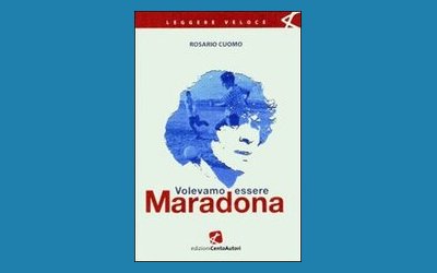 Volevamo essere Maradona