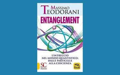 Entanglement. L'intreccio nel mondo quantistico: dalle particelle alla coscienza