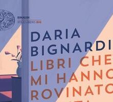 Libri che mi hanno rovinato la vita e altri amori malinconici