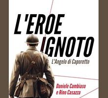 L'eroe ignoto. L'Angelo di Caporetto