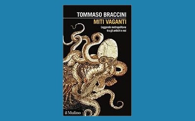 Miti vaganti. Leggende metropolitane tra gli antichi e noi
