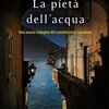 “La pietà dell'acqua”: in libreria il nuovo noir di Antonio Fusco