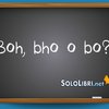 Boh, bho o bo: come si scrive?