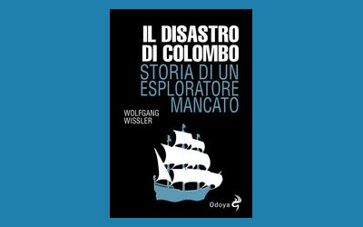 Il disastro di Colombo. Storia di un esploratore mancato
