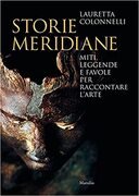 Storie meridiane. Miti, leggende e favole per raccontare l'arte
