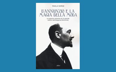 D'Annunzio e la magia della moda