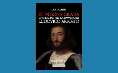 Et in bona gratia. Un'indagine per il commissario Ludovico Ariosto
