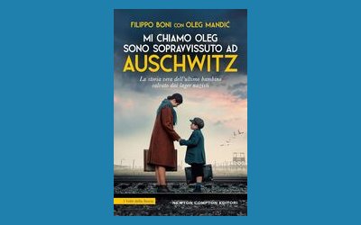 Mi chiamo Oleg. Sono sopravvissuto ad Auschwitz