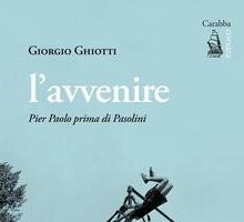 L'avvenire. Pier Paolo prima di Pasolini