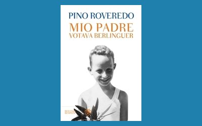 Mio padre votava Berlinguer