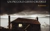 Un piccolo gesto crudele