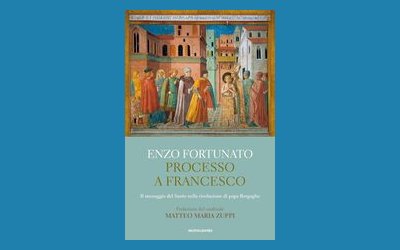 Processo a Francesco. Il messaggio del Santo nella rivoluzione di papa Bergoglio