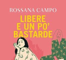 Libere e un po' bastarde