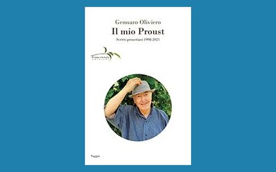 Il mio Proust. Scritti proustiani (1998-2021)