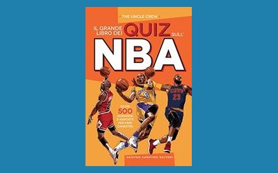 Il grande libro dei quiz sull'NBA. Oltre 500 domande e risposte per fare canestro