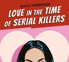 Love in the time of serial killers. Amore, true crime e altre ossessioni