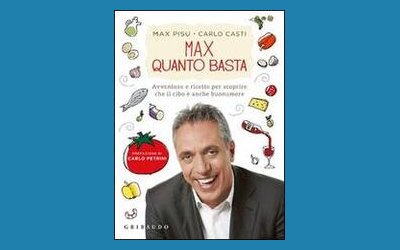 Max quanto basta. Avventure e ricette per scoprire che il cibo è anche buonumore