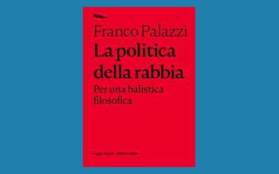 La politica della rabbia. Per una balistica filosofica