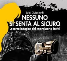 Nessuno si senta al sicuro. La terza indagine del commissario Torrisi