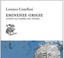 Eminenze grigie. Uomini all'ombra del potere