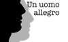 Un uomo allegro