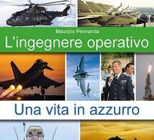 L'ingegnere operativo. Una vita in azzurro
