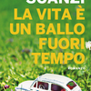 La vita è un ballo fuori tempo