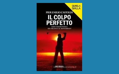 Il colpo perfetto. Ludo Mayer indaga tra Milano e il Monferrato