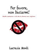 Per favore, non baciarmi!