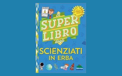 Il super libro degli scienziati in erba