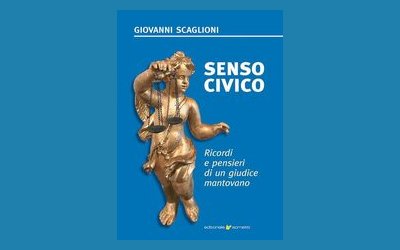 Senso civico. Ricordi e pensieri di un giudice mantovano